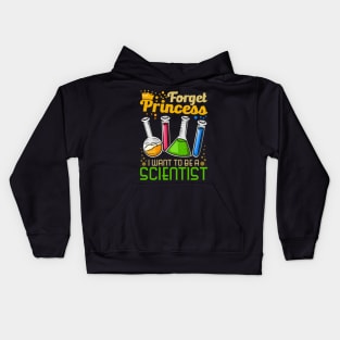 Forget Princess I Want To Be A Scientist design Lab Girl Kids Hoodie